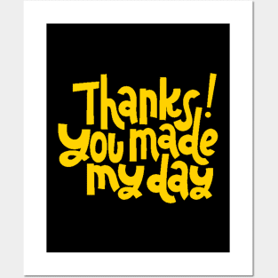 Thanks You Made My Day - Motivational Positive Quote (Yellow) Posters and Art